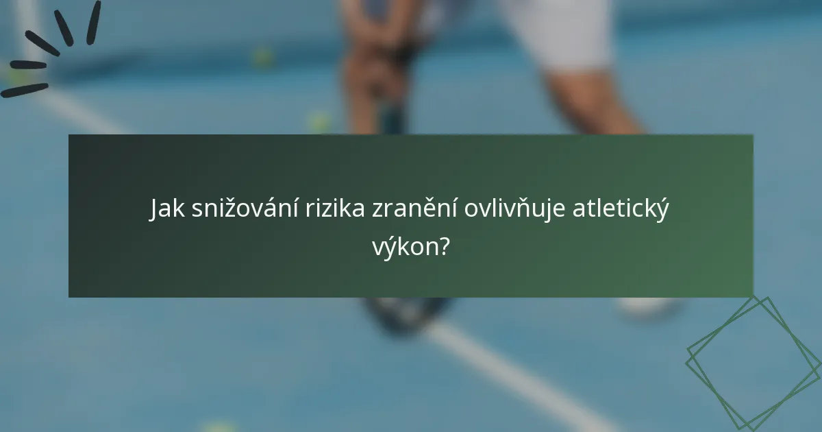 Jak snižování rizika zranění ovlivňuje atletický výkon?